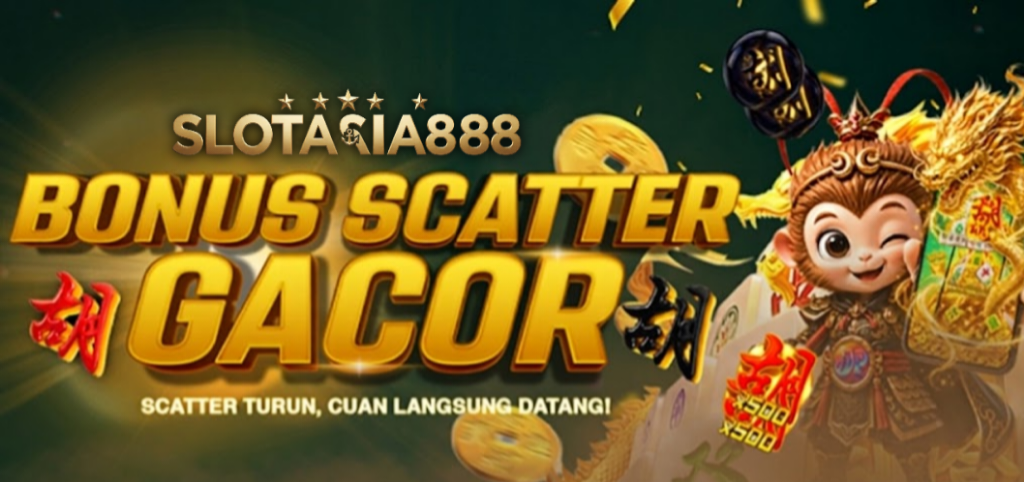 Bonus Scatter Gacor Slotasia888