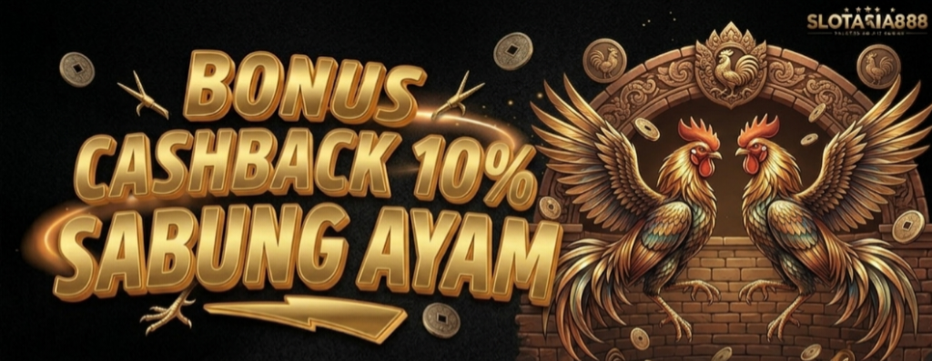 BONUS CASHBACK 10% SABUNG AYAM